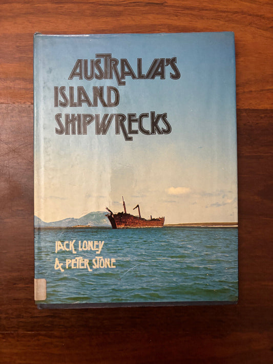 Australia's Island Shipwrecks by Jack Loney & Peter Stone