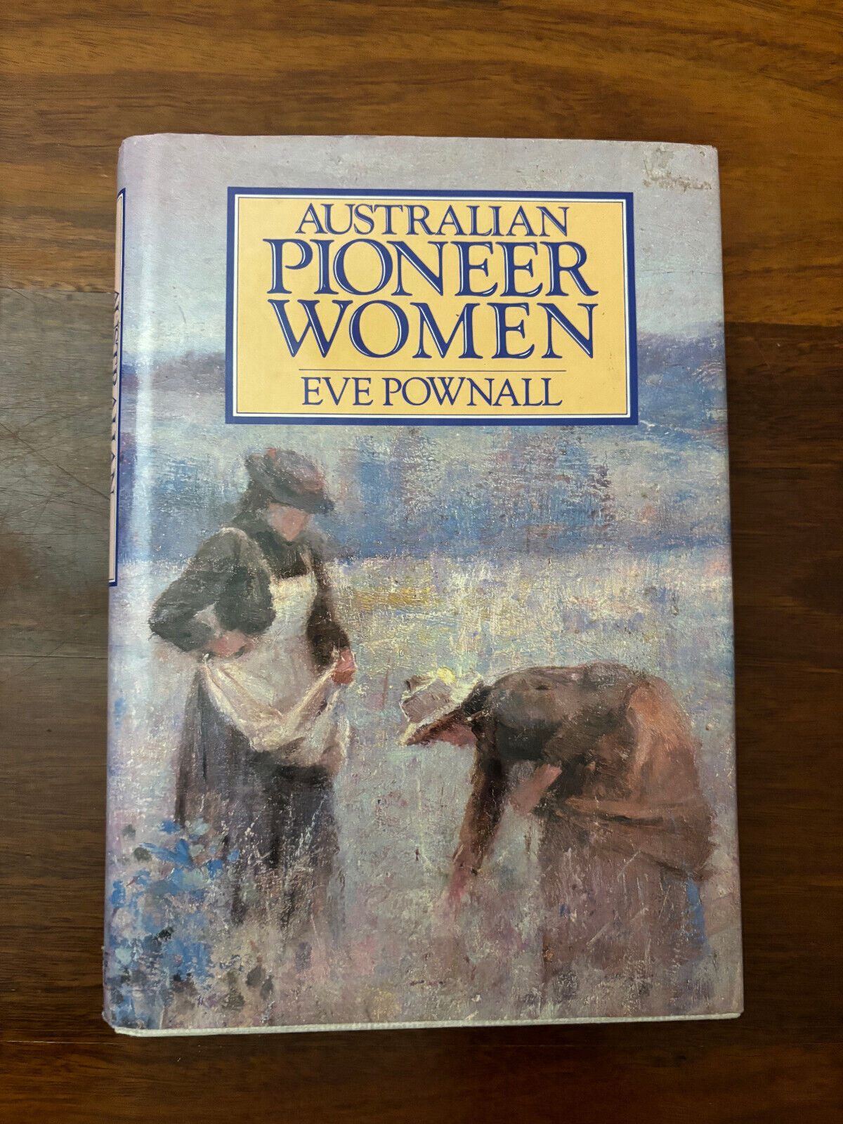Australian Pioneer Women by Eve Pownall Australian History Family History
