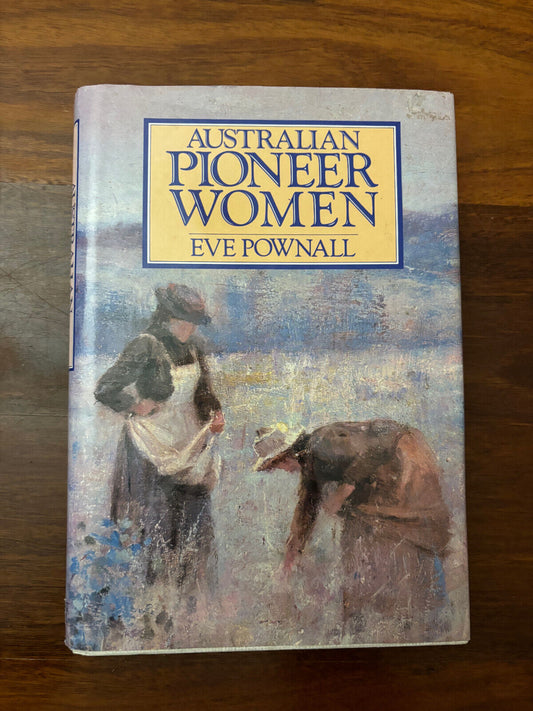 Australian Pioneer Women by Eve Pownall Australian History Family History