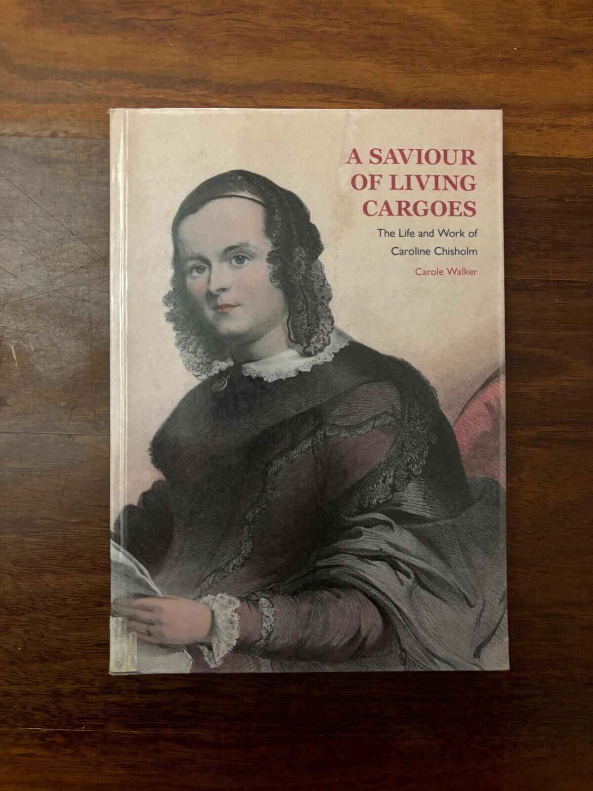 A Saviour Of Living Cargoes The Life And Work of Caroline Chisholm Carole Walker