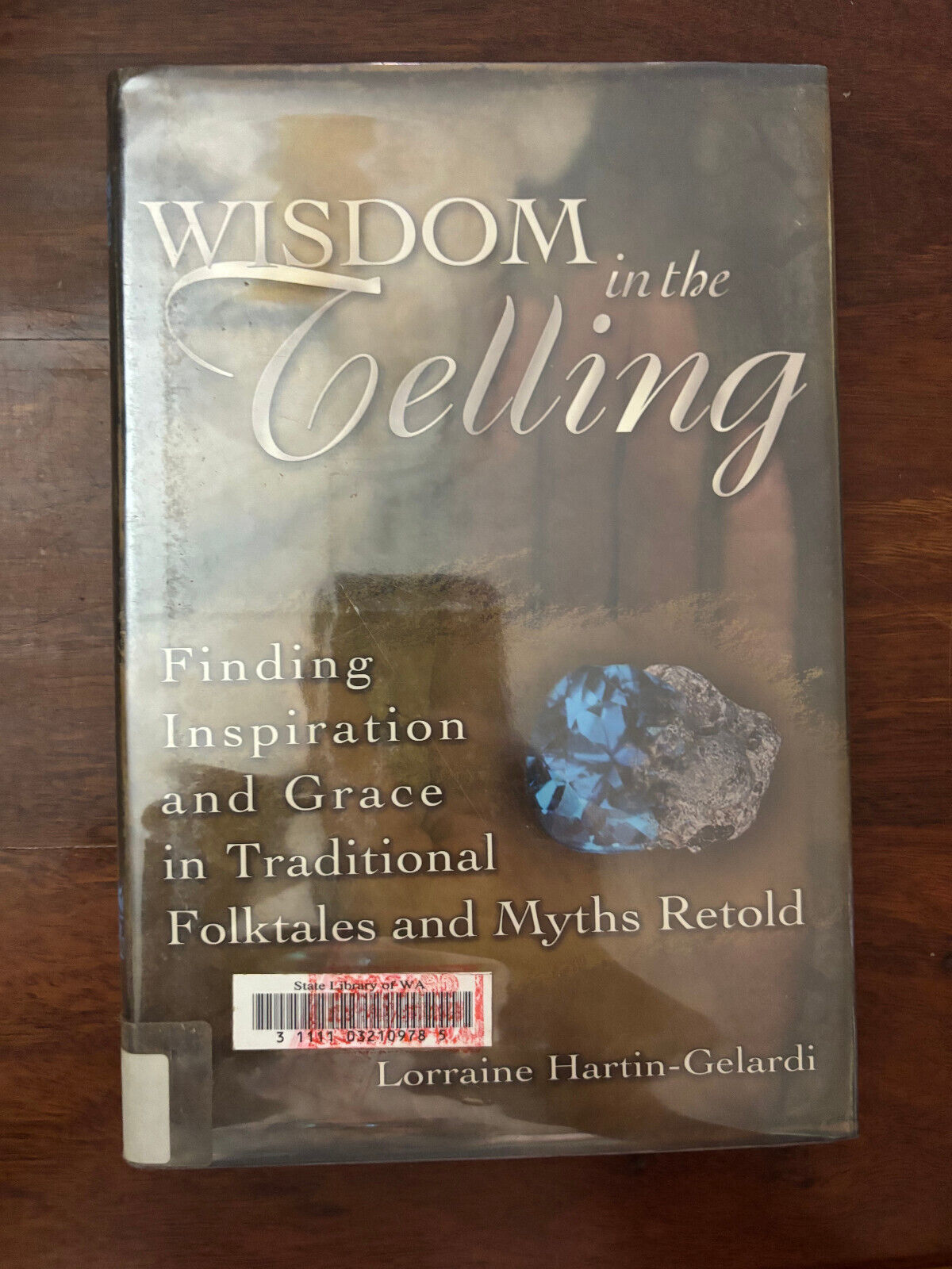 Wisdom in the Telling: Finding Inspiration and Grace in Traditional Folktales an