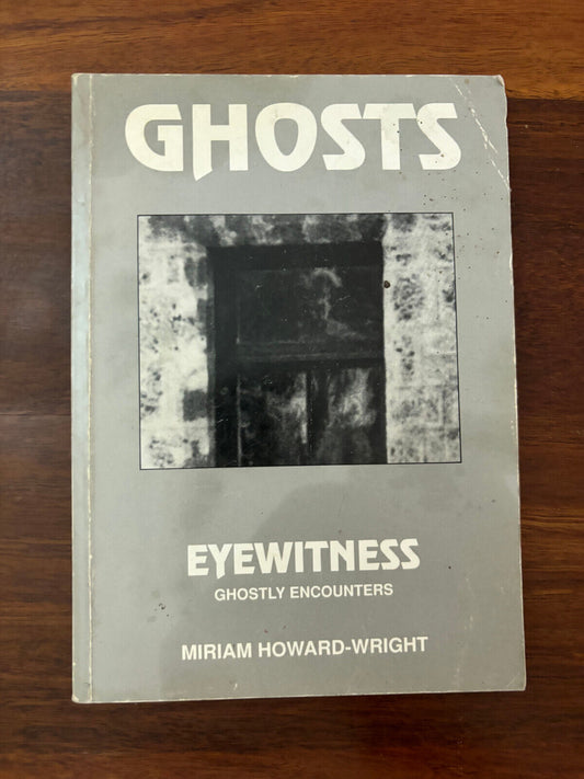 Ghosts: Eyewitness - Ghostly Encounters. Howard-Wright, Miriam.