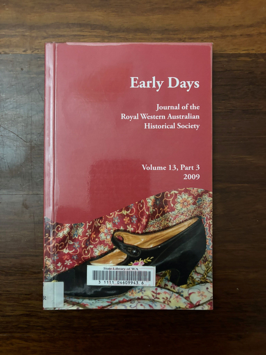 Early Days: Volume 13, Part 3 2009 Journal of the Royal Western Australian Histo