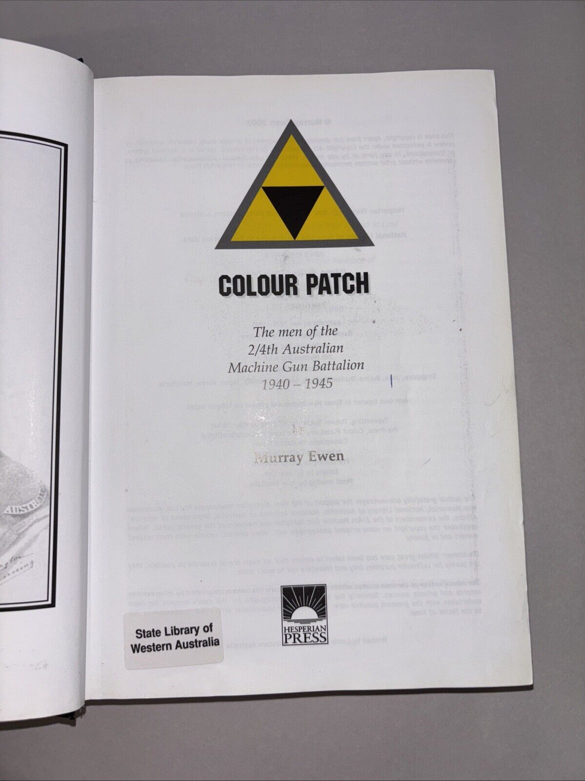 Murray Ewen: COLOUR PATCH: THE 2/4TH AUSTRALIA GUN BATTALION 1940-1945 1st Ed