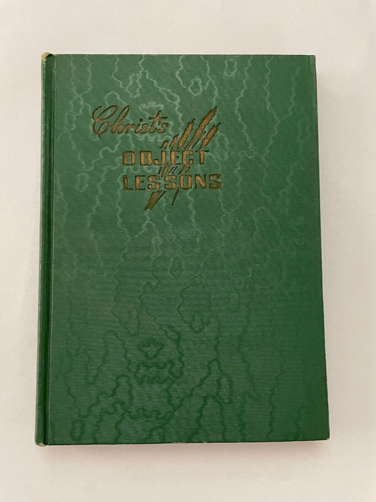 CHRIST’S Object Lessons by ELLEN G. WHITE