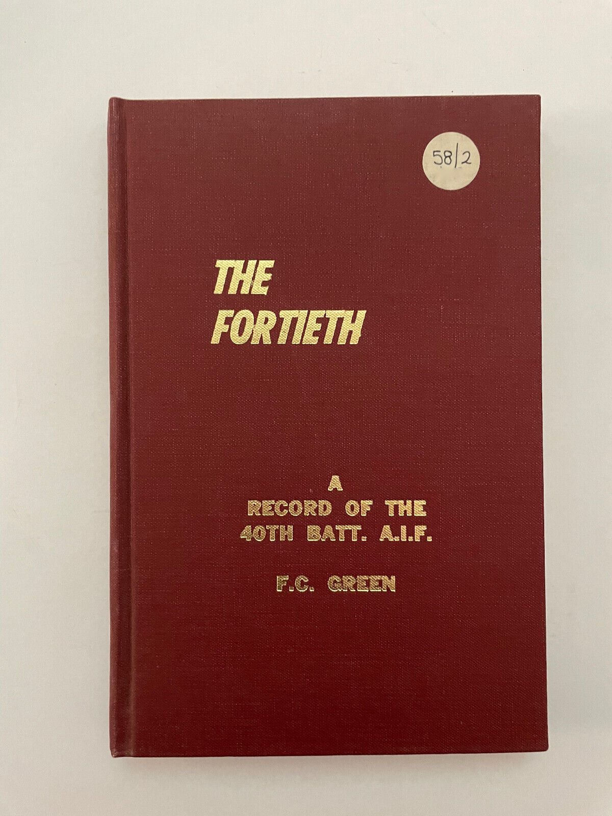 The Fortieth – A Record of the Fortieth Battalion, A.I.F. (2nd Edition)
