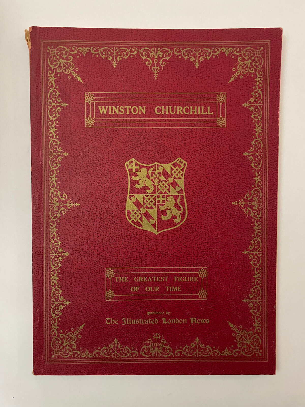 Winston Churchill The Greatest Figure of Our Time by The Illustrated London News