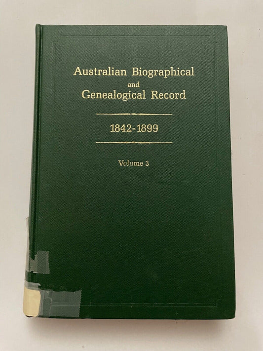 AUSTRALIAN BIOGRAPHICAL AND GENEALOGICAL RECORD. Series 2 1842-1899 Volume 3.