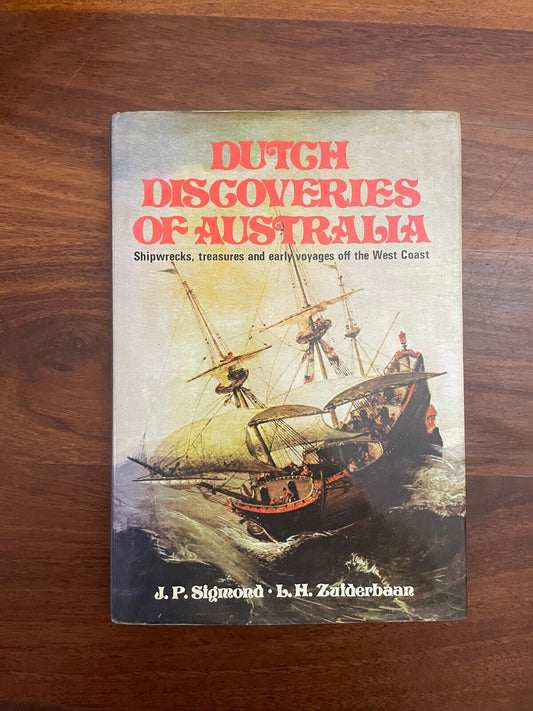 Dutch Discoveries Of Australia by J.P. Sigmond + L.H.Zuiderbaan (1979) Hardcover