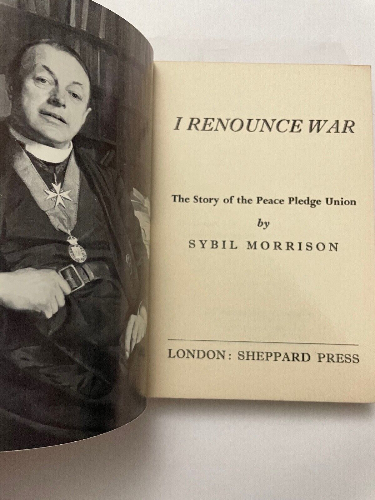I Renounce War: the story of the Peace Pledge union by Sybil Morrison