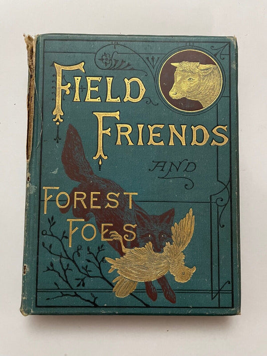 Field Friends and Forest Foes [With Illustrations] 1877
