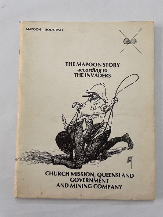 ABORIGINAL , THE MAPOON STORY according to THE INVADERS , CHURCH , GOVERNMENT
