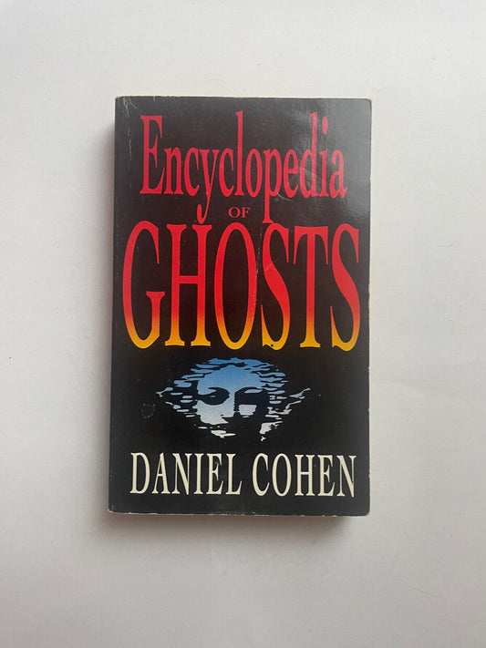 Encyclopedia of Ghosts By Daniel Cohen. 9780948397547