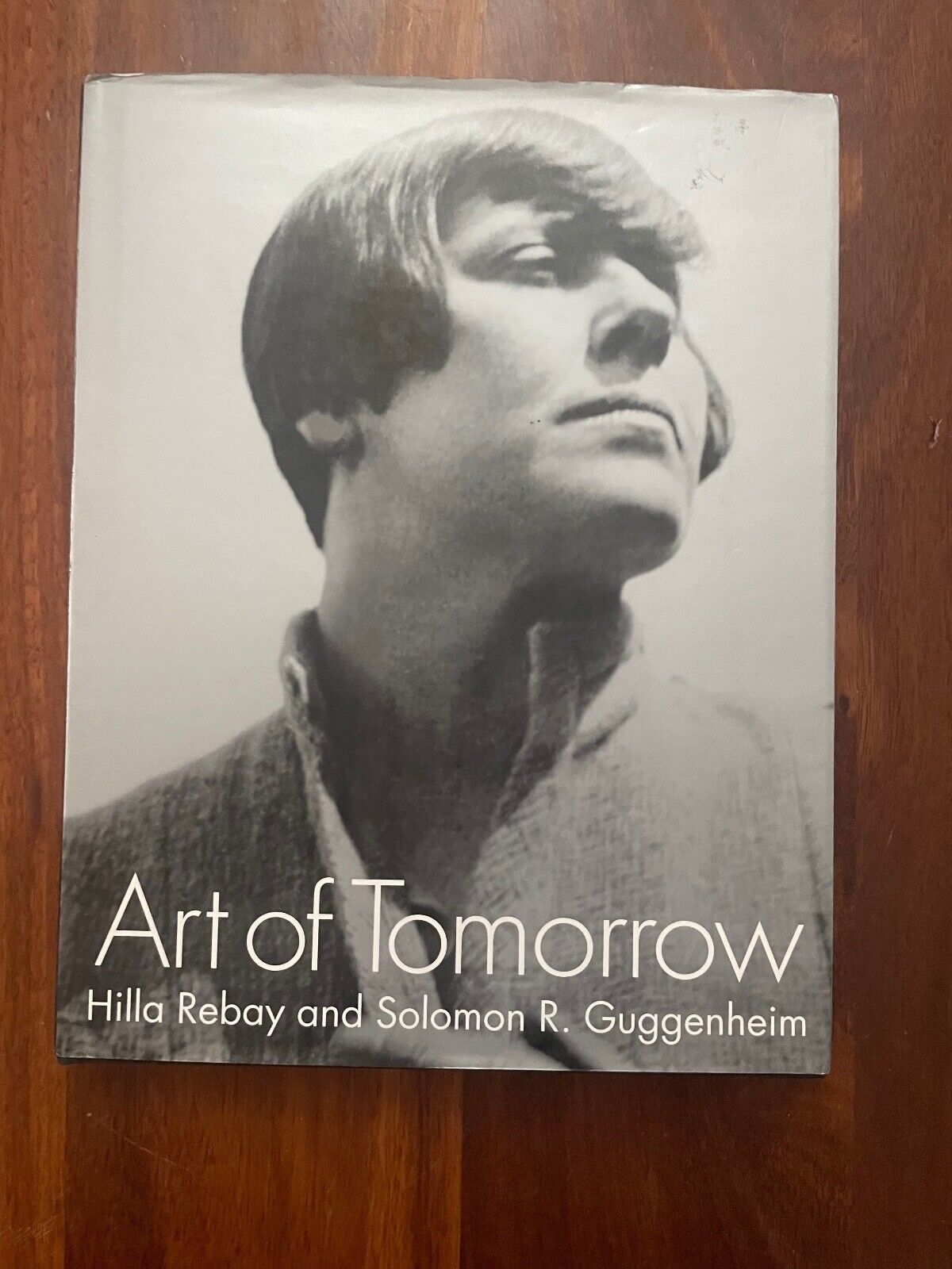 Art of Tomorrow Hilla Rebay and Solomon R Guggenheim by Vivian Barnett