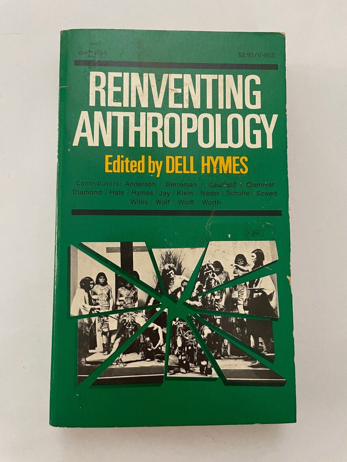 Reinventing Anthropology (Pantheon antitextbooks) by Gerald D. Berreman; Kurt H.