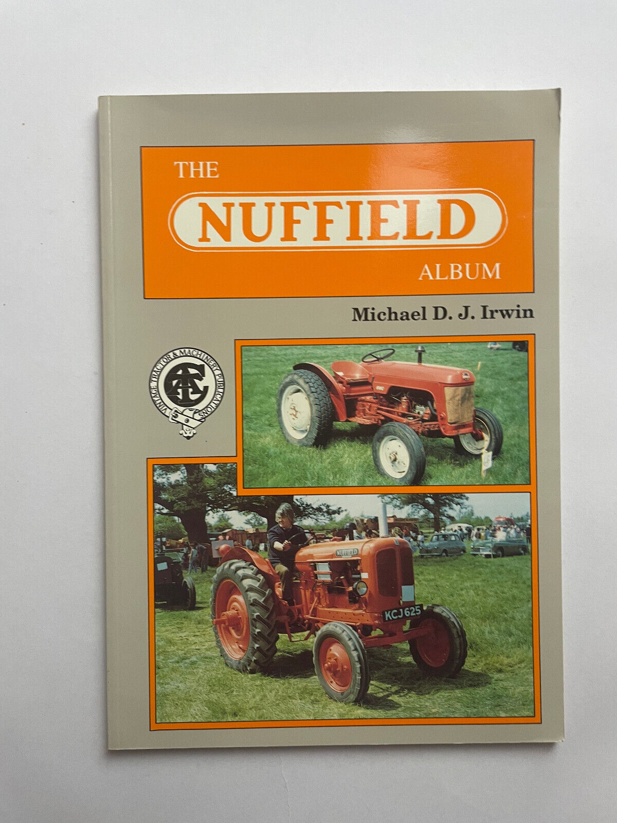 The Nuffield Album by Michael D J Irwin