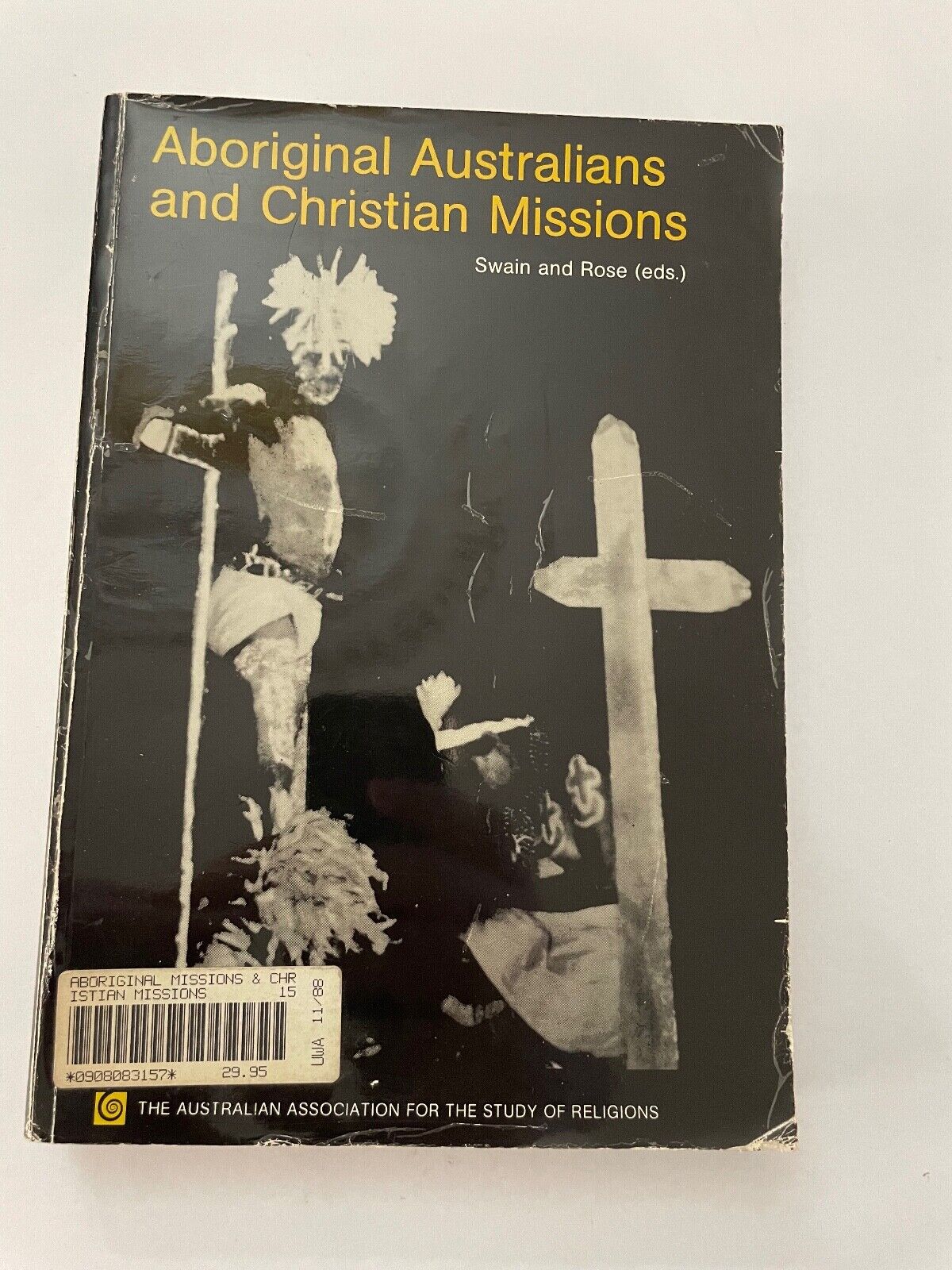 Aboriginal Australians and Christian Missions: Ethnographic and Historical Studi