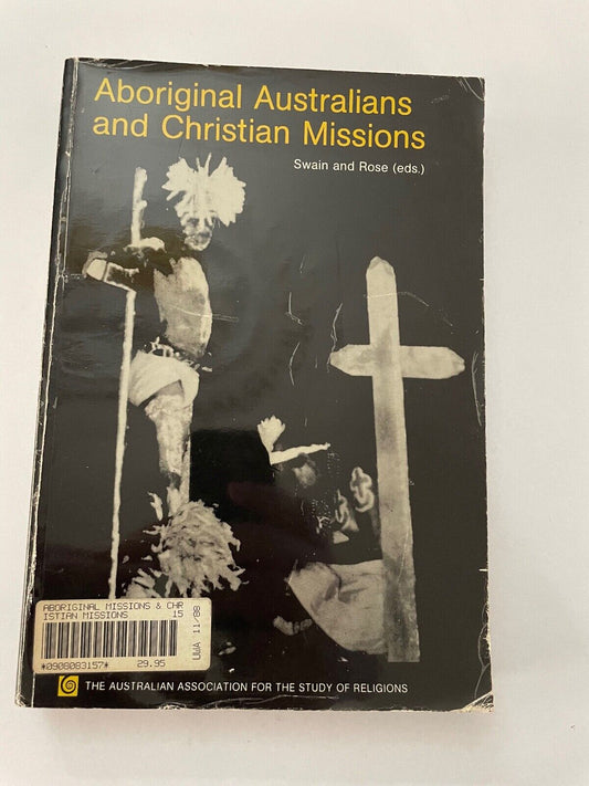Aboriginal Australians and Christian Missions: Ethnographic and Historical Studi