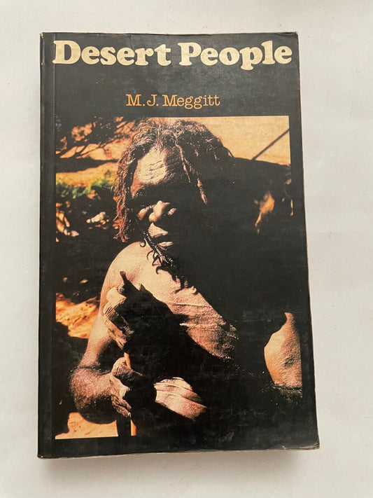DESERT PEOPLE: A STUDY OF THE WALBIRI ABORIGINES OF By Mervyn Meggitt