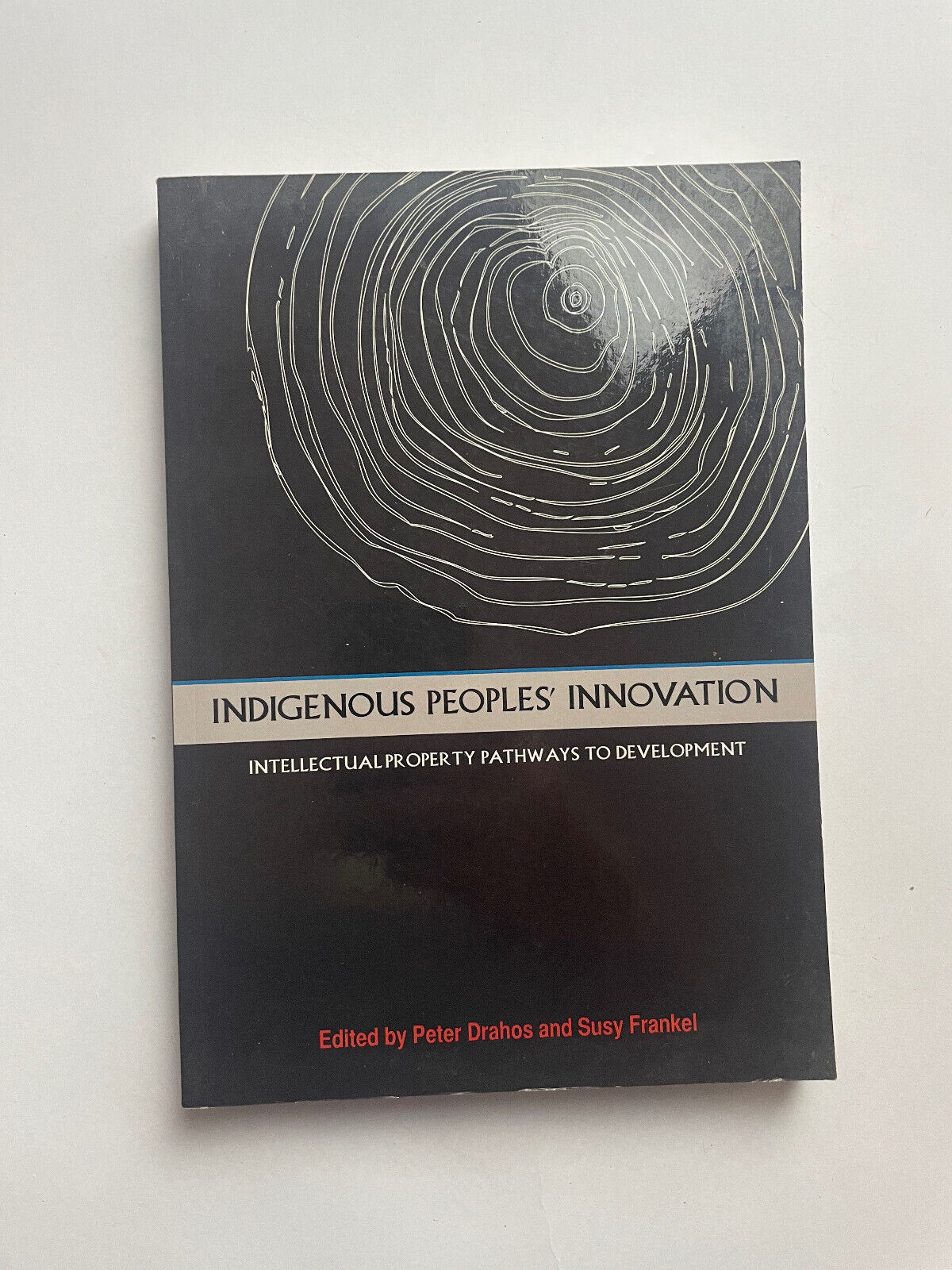 Indigenous People's Innovation: Intellectual Property Pathways to Development