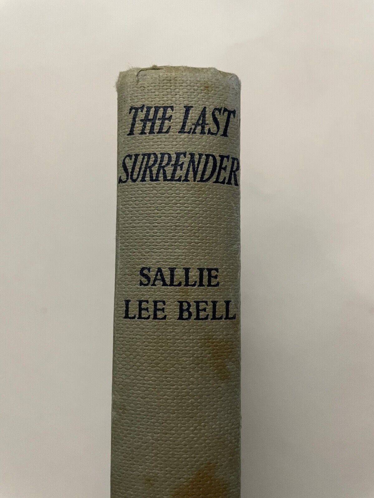 The Last Surrender by Sallie Lee Bell (Hardcover, 1959)