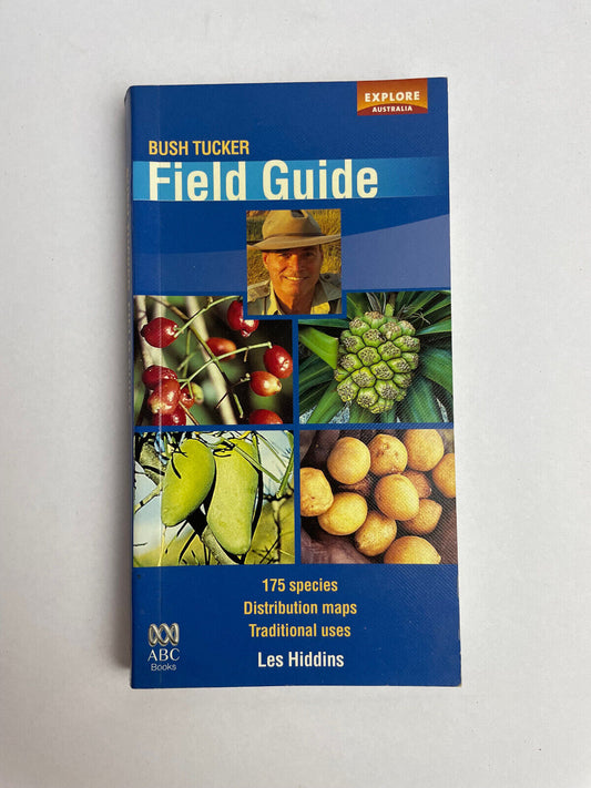 Bush Tucker Field Guide 175 Species Identified by Les Hiddins (Paperback 2003)