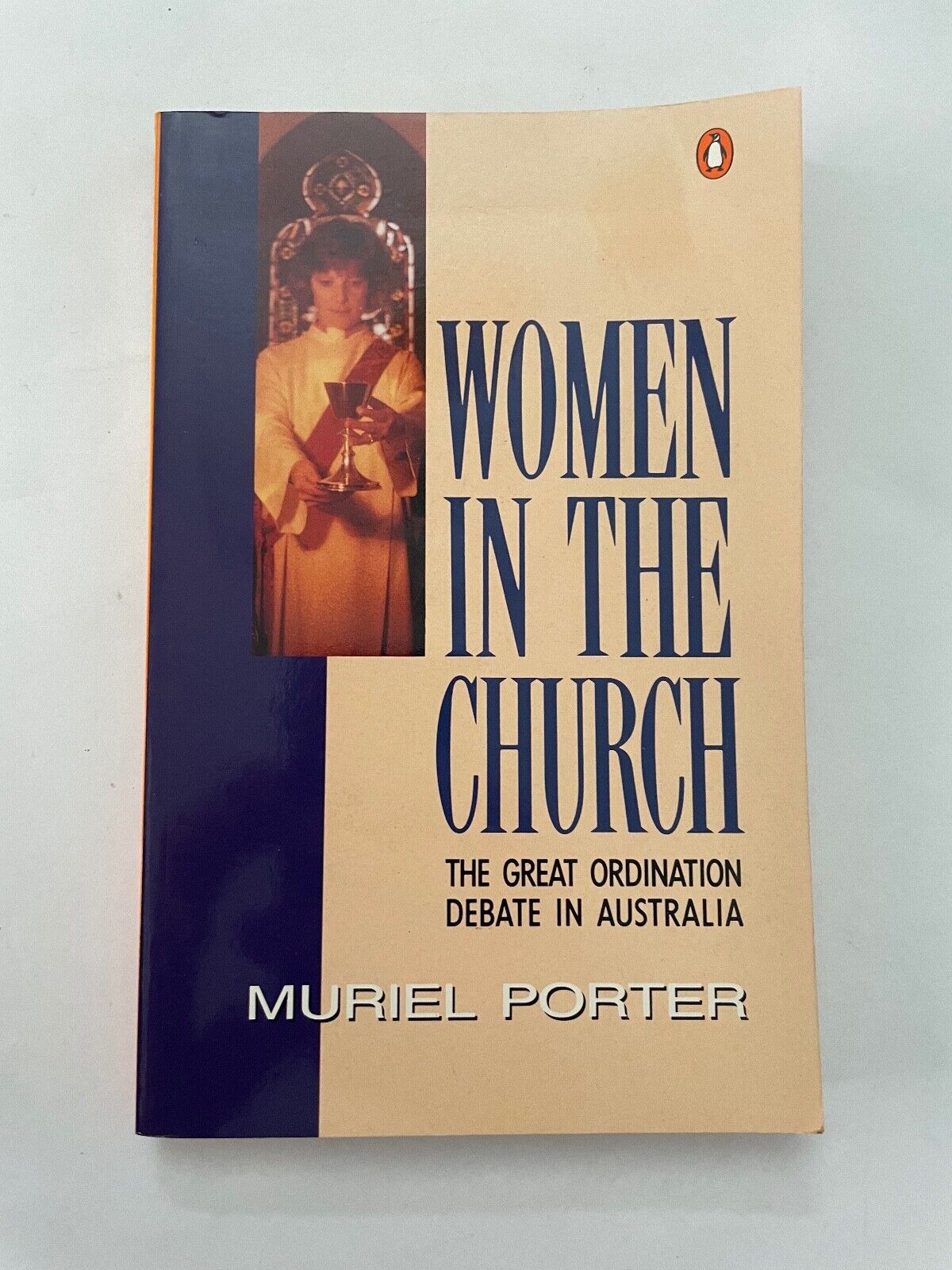 Women in the church: The great ordination debate in Australia by Muriel Porter