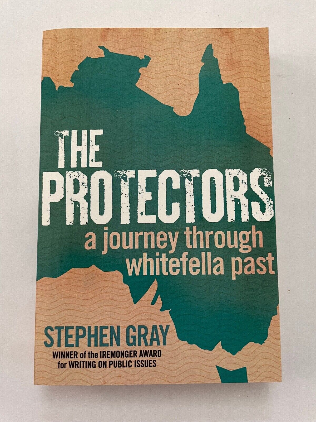 The Protectors: A Journey Through Whitefella Past - Stephen Gray