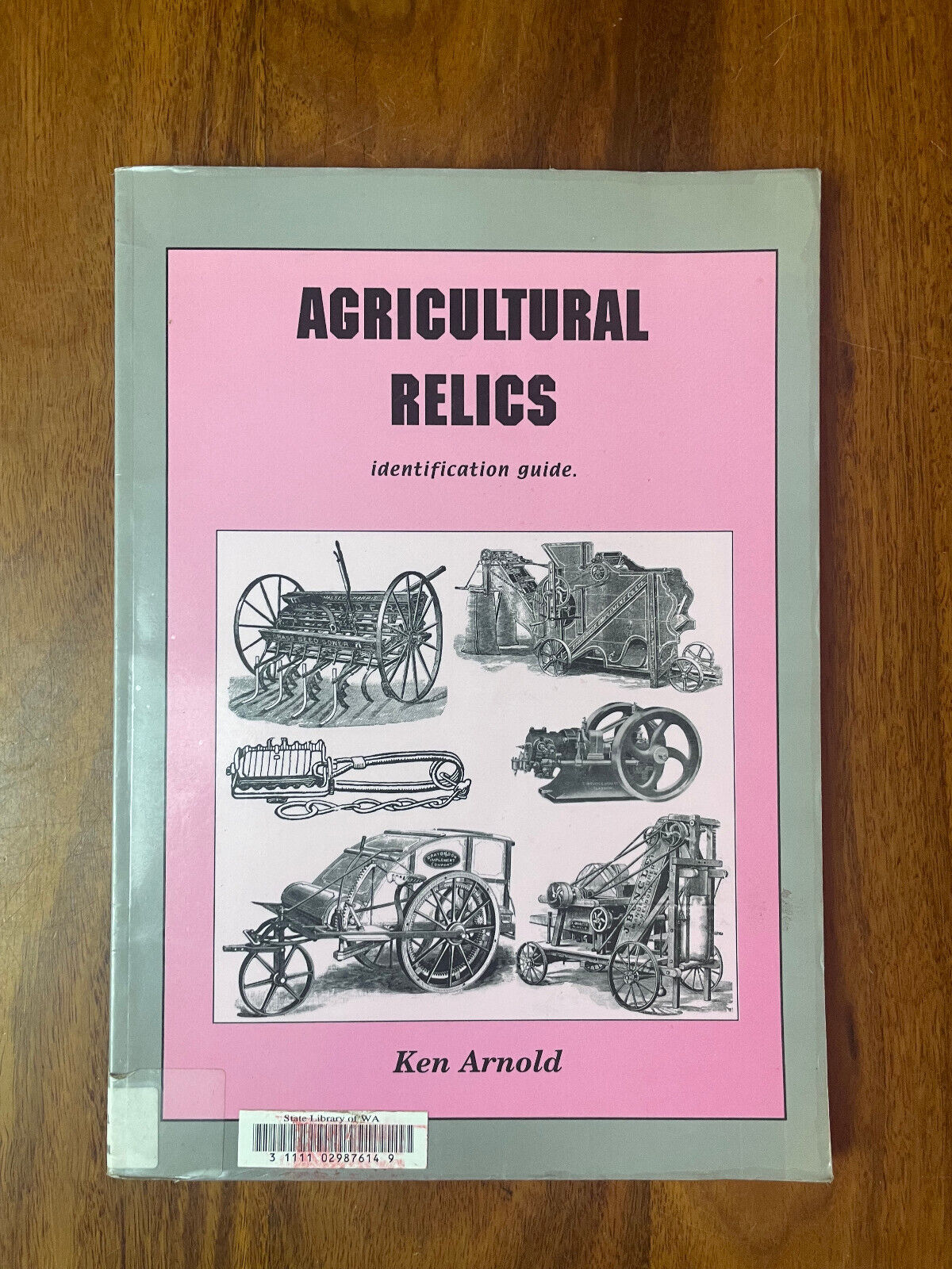 Agricultural Relics: Identification Guide by KEN ARNOLD