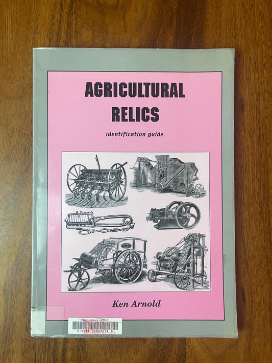 Agricultural Relics: Identification Guide by KEN ARNOLD