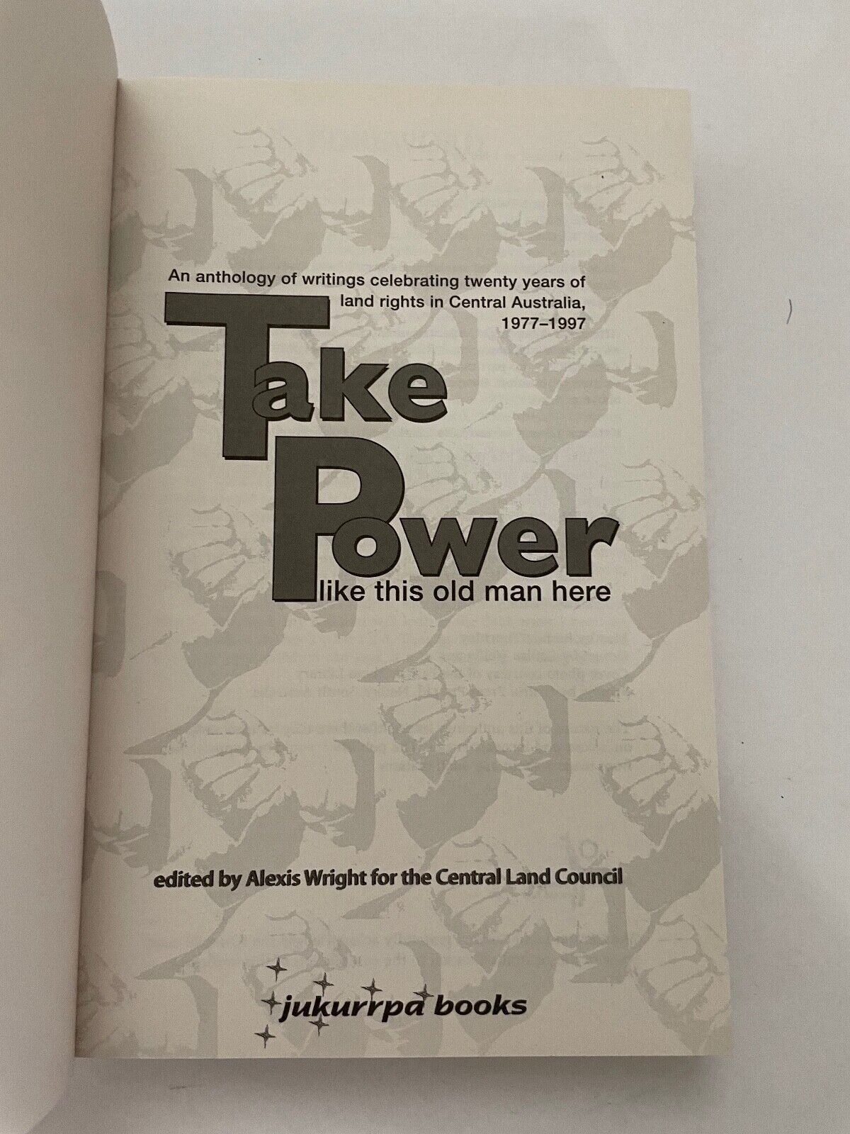 Take Power Like This Old Man Here by Central Land Council (Australia) (English)