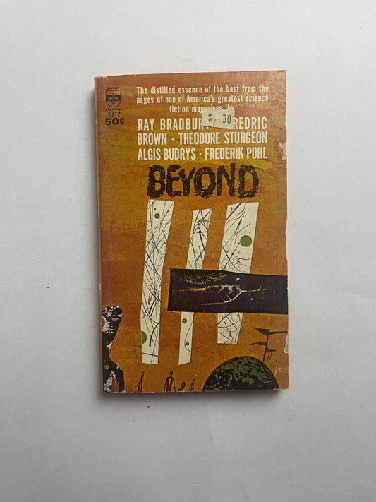 BEYOND Ray Bradbury; Pohl, Frederik; Bixby, Jerome; Budrys, Algis; Gunn, etc
