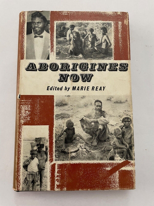 ABORIGINES NOW New Perspective in the Study of Aboriginal Communities Marie Reay