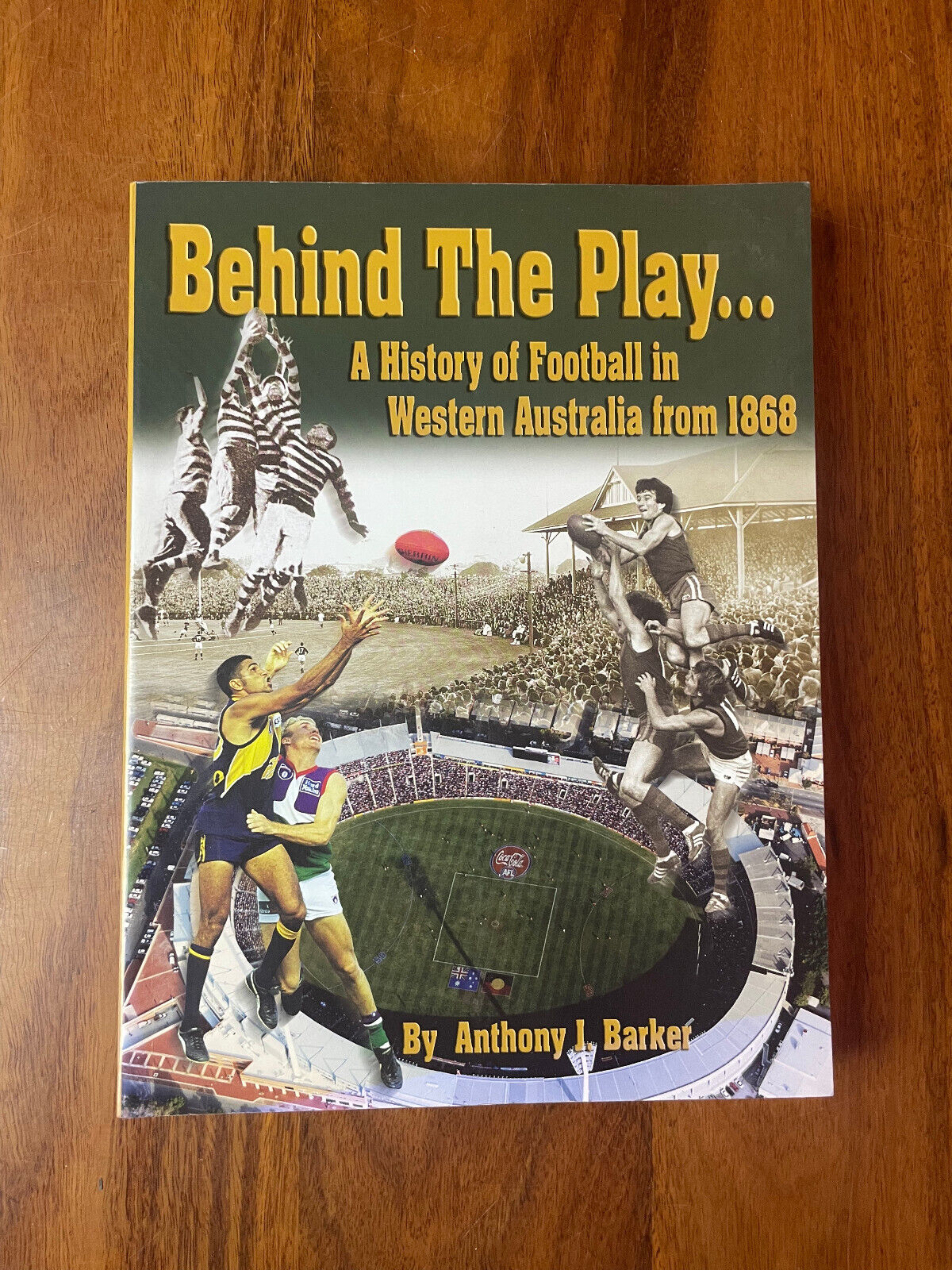 Behind the Play: History of Football in WA Anthony Barker SIGNED Moss Narkle
