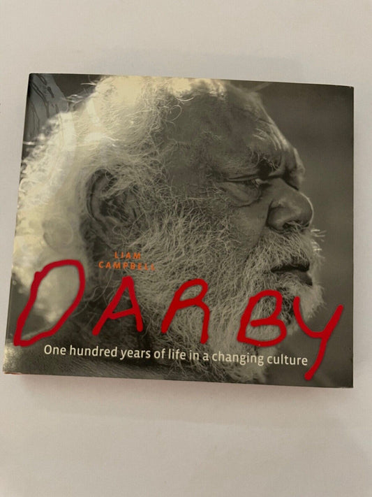 Darby: One Hundred Years of Life in a Changing Culture Liam Campbell Aboriginal