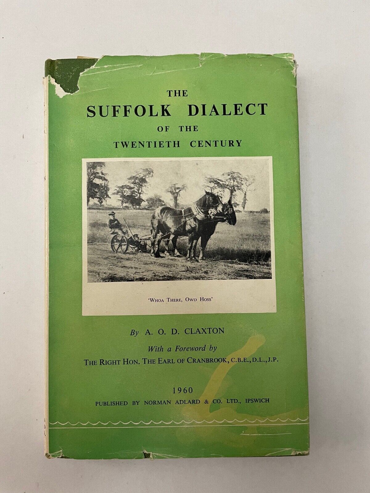 England SUFFOLK DIALECT OF THE TWENTIETH CENTURY A.O.D. Claxton 1960 Dictionary