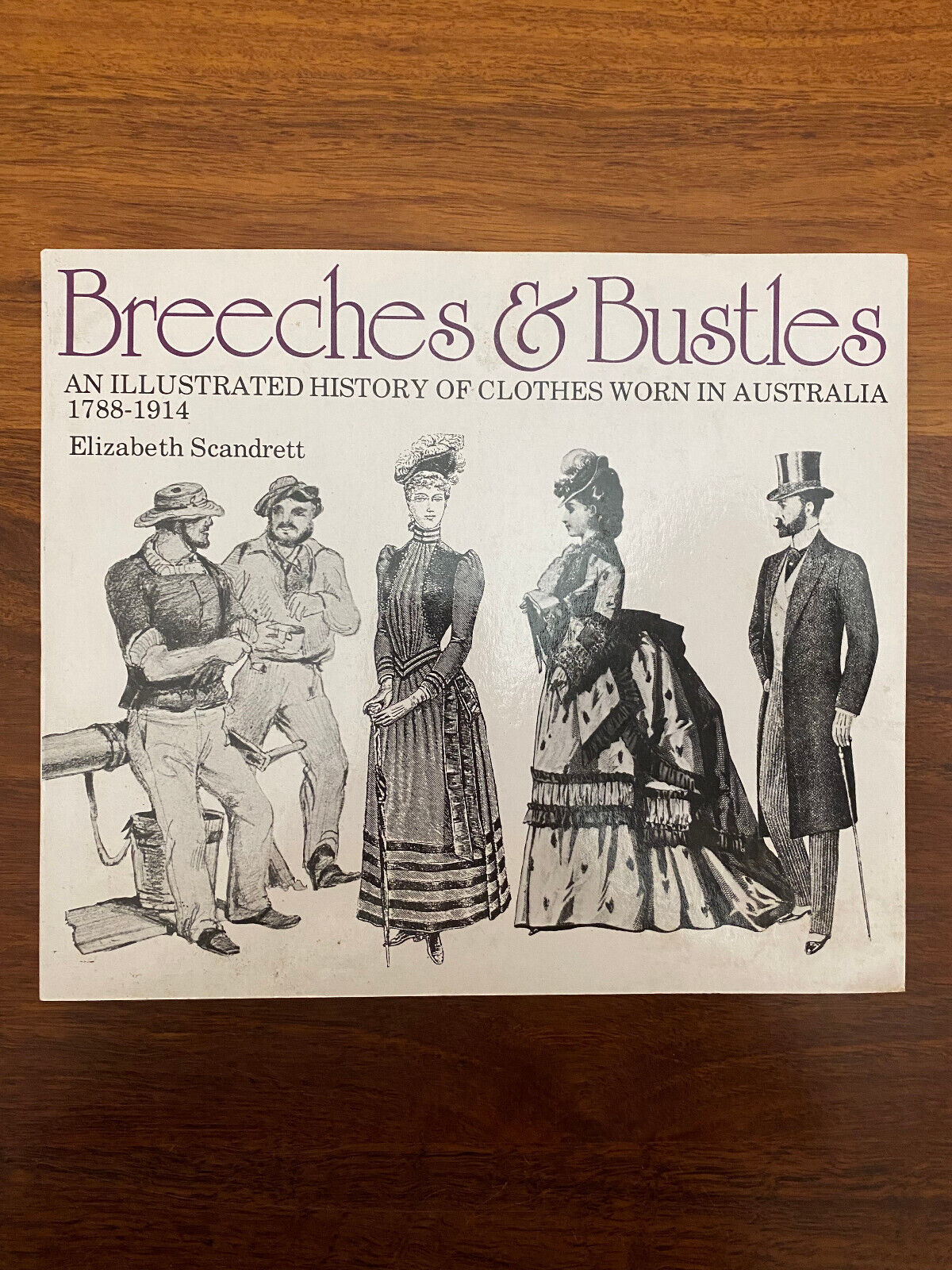 Breeches and Bustles by Elizabeth Scandrett 1978 History of Clothes in Australia
