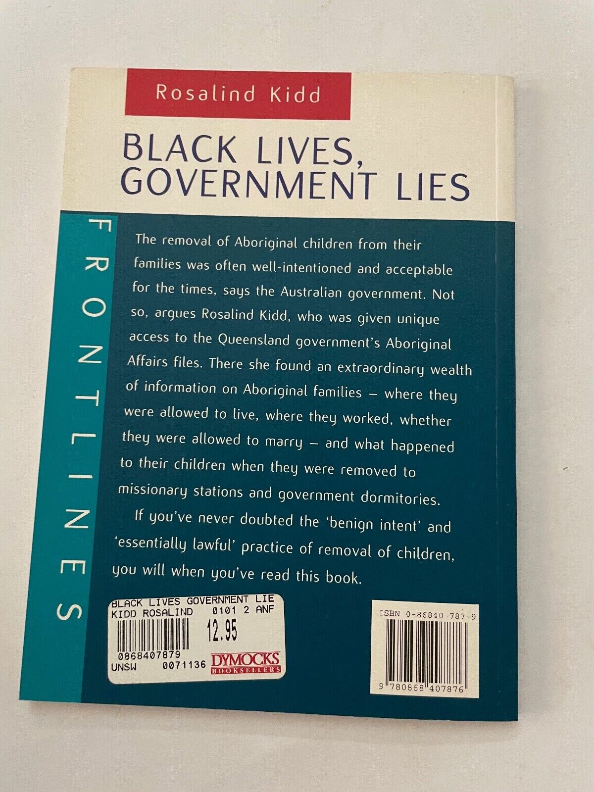 Black Lives - Government Lies ; Rosalind Kidd - Aboriginals QLD, Removal Policy