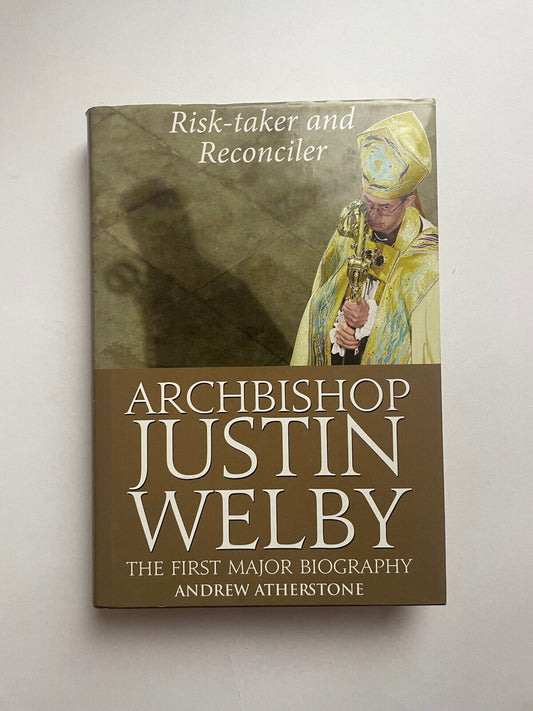 Archbishop Justin Welby: The Road to Canterbury by Andrew Atherstone (Hardcover)