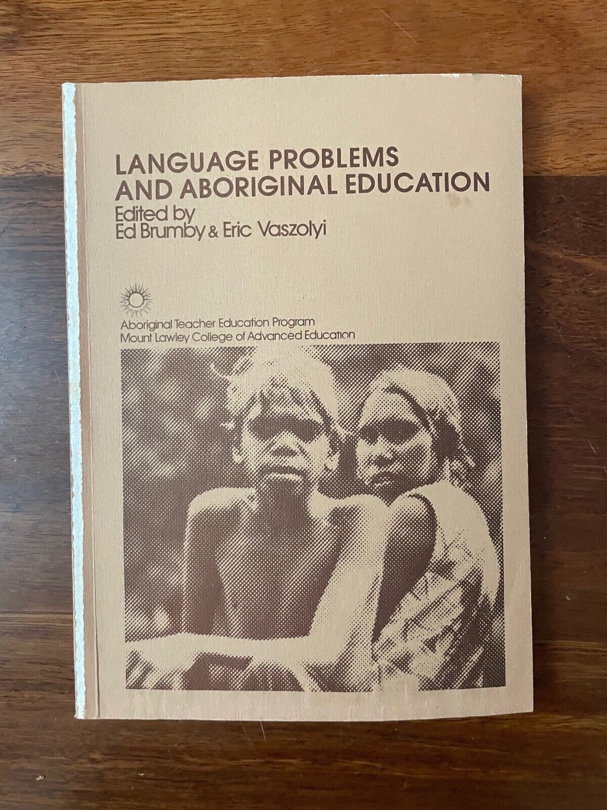 Language Problems & Aboriginal Education Edited by Ed Brumby & Eric Vaszolyi