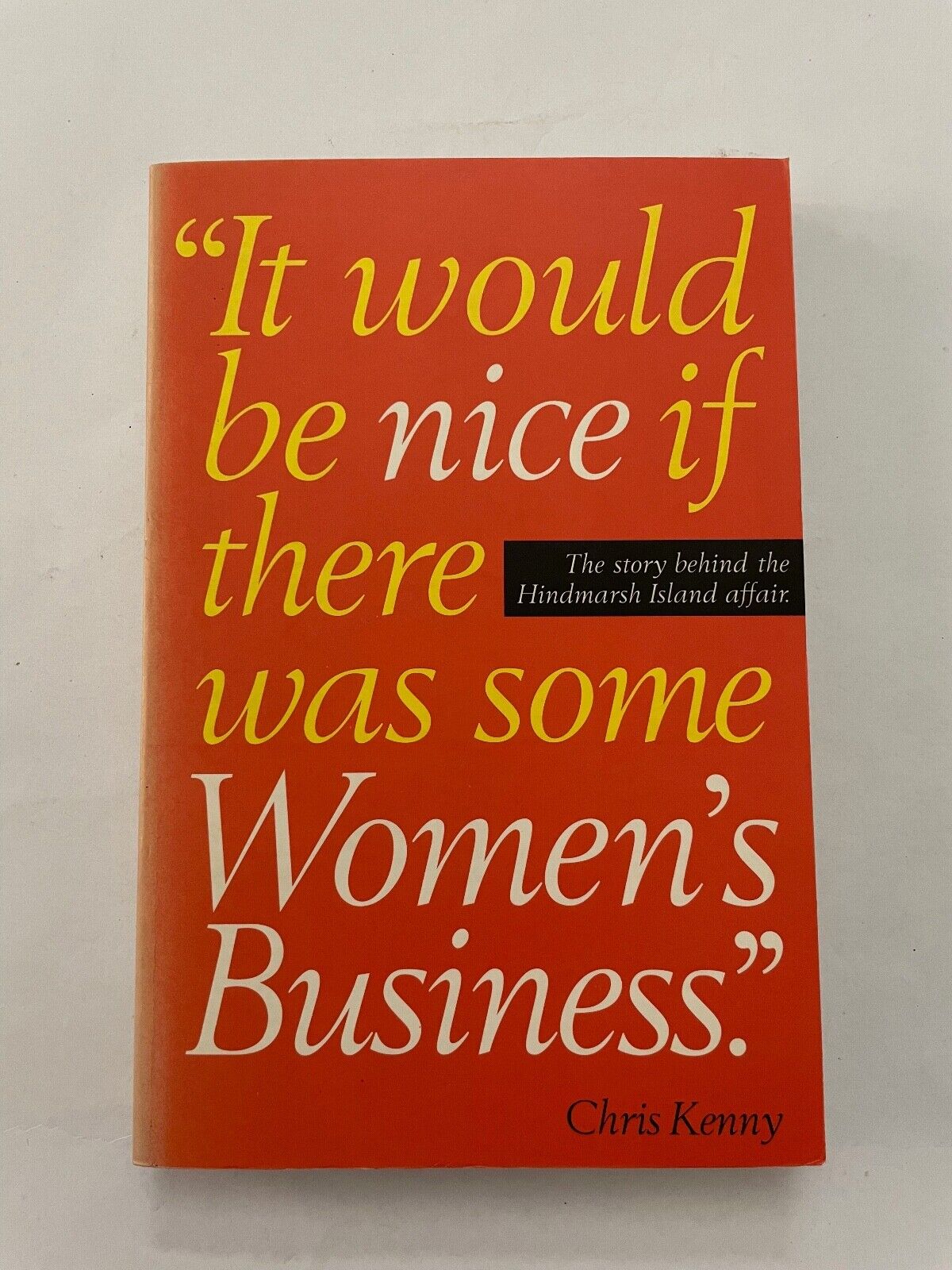 WOMEN'S BUSINESS Chris Kenny HINDMARSH ISLAND AFFAIR Aboriginal Anthropology