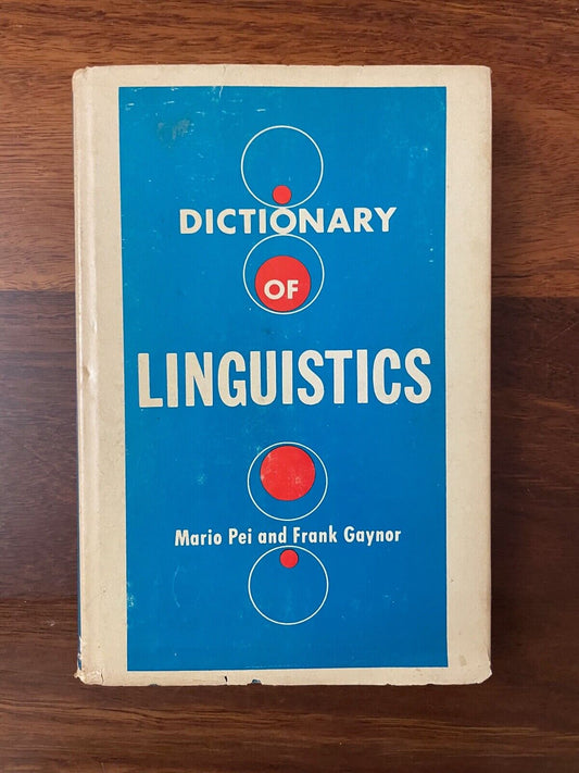 Dictionary of Linguistics by Frank Gaynor, Mario Pei (1954)