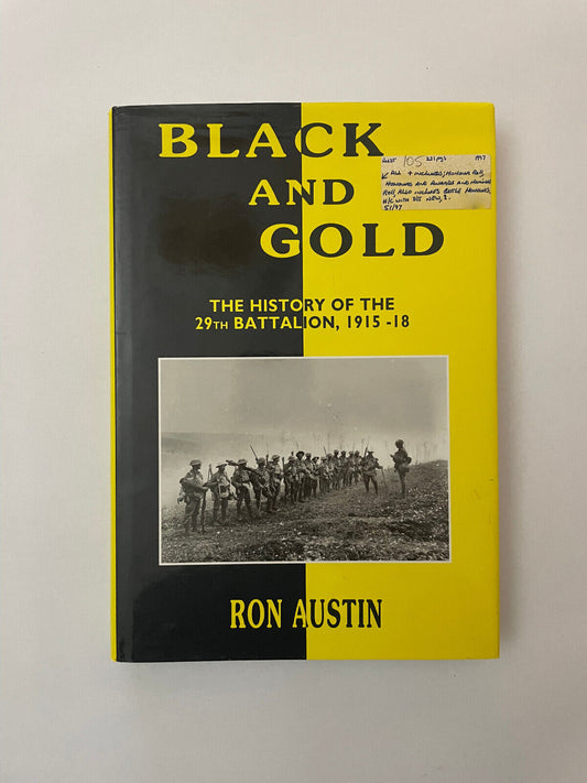 Black and Gold – History of the 29th Battalion, 1915 -18 (1st Edition)