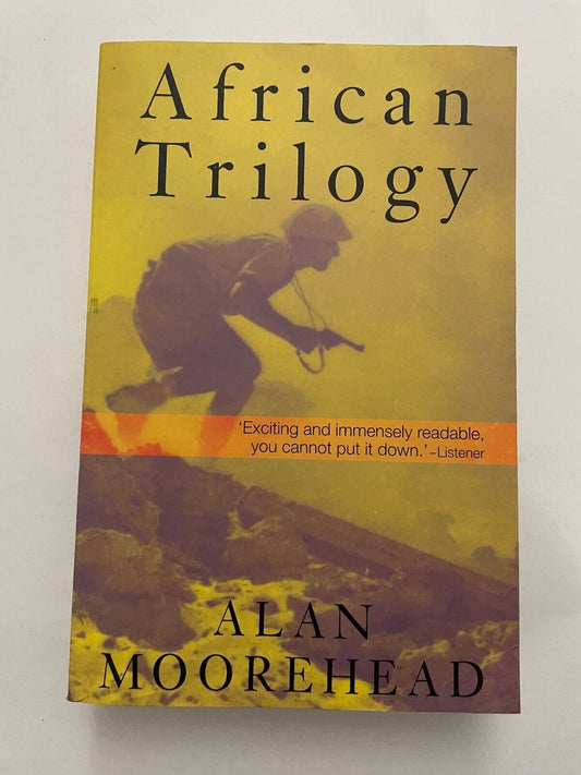 African Trilogy: The North African Campaign, 1940-43 by Alan Moorehead...
