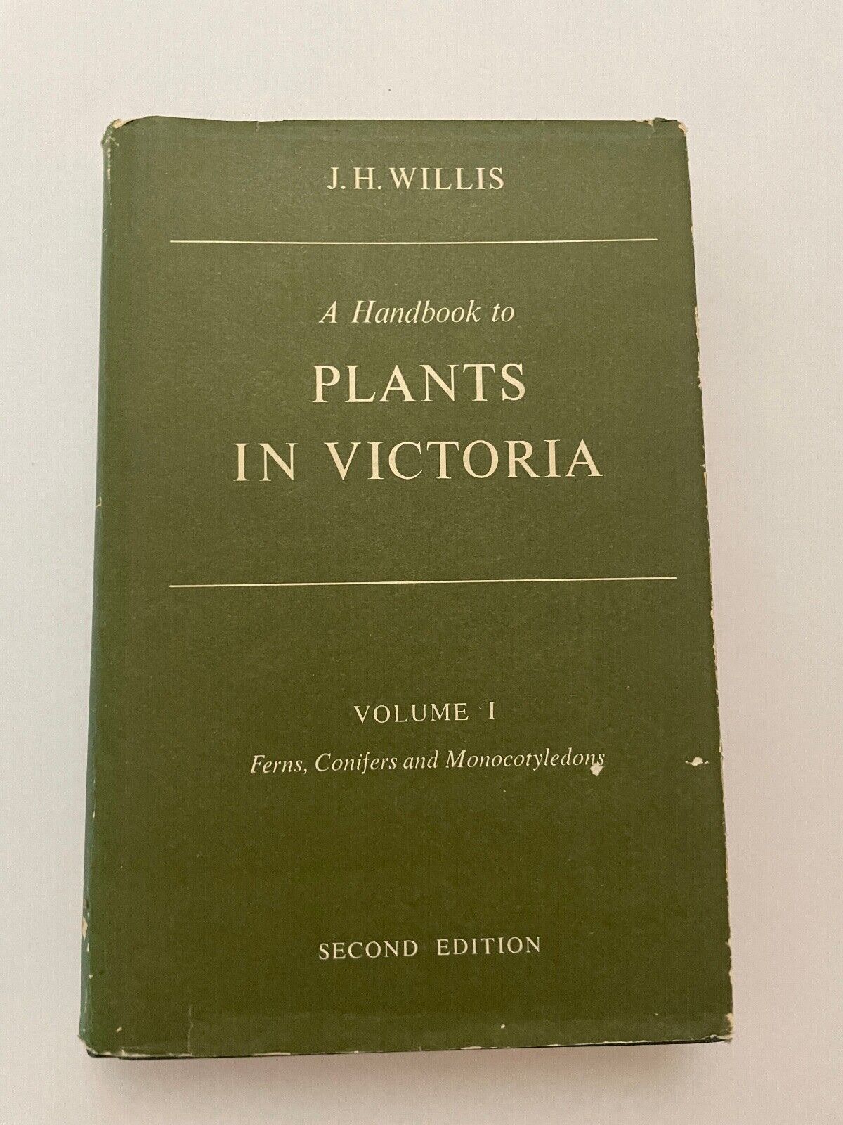 A Handbook of Victorian PLANTS J H Willis Vol 1 and Vol 2