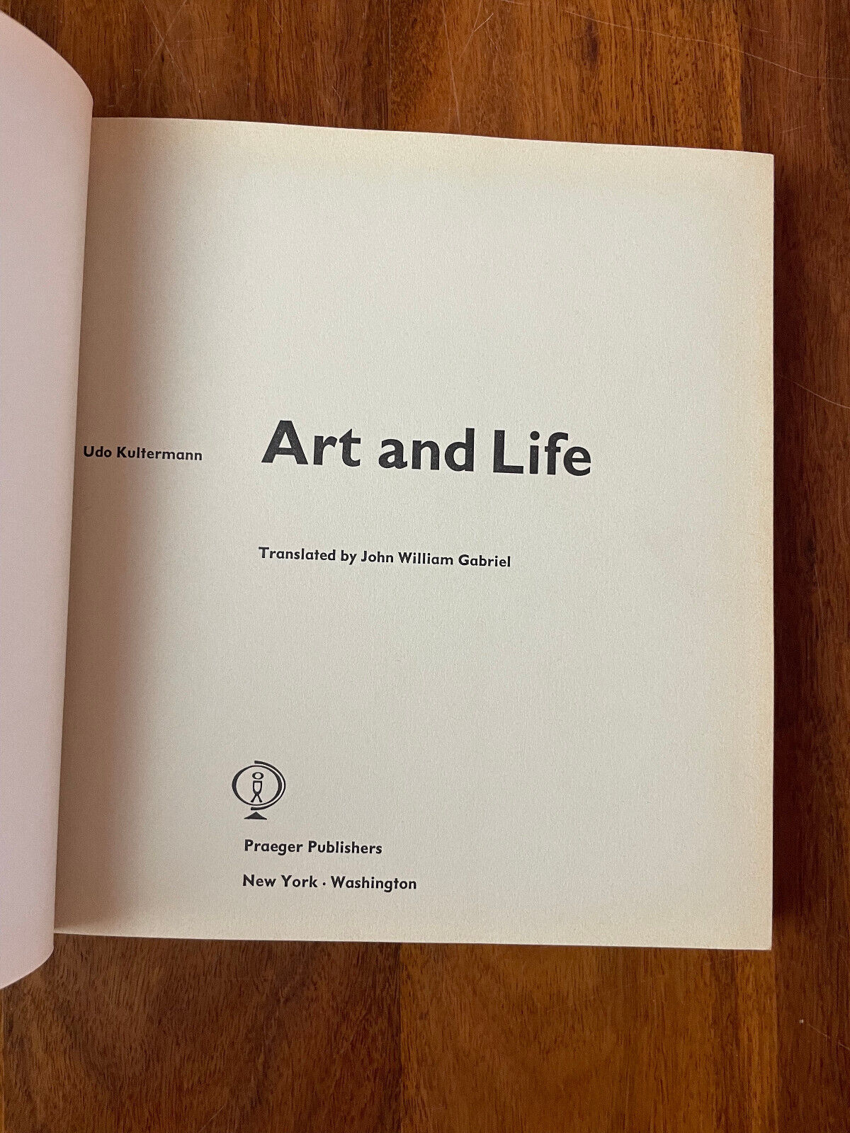 ART AND LIFE Udo Kultermann, translated by John William Gabriel, Praeger 1971