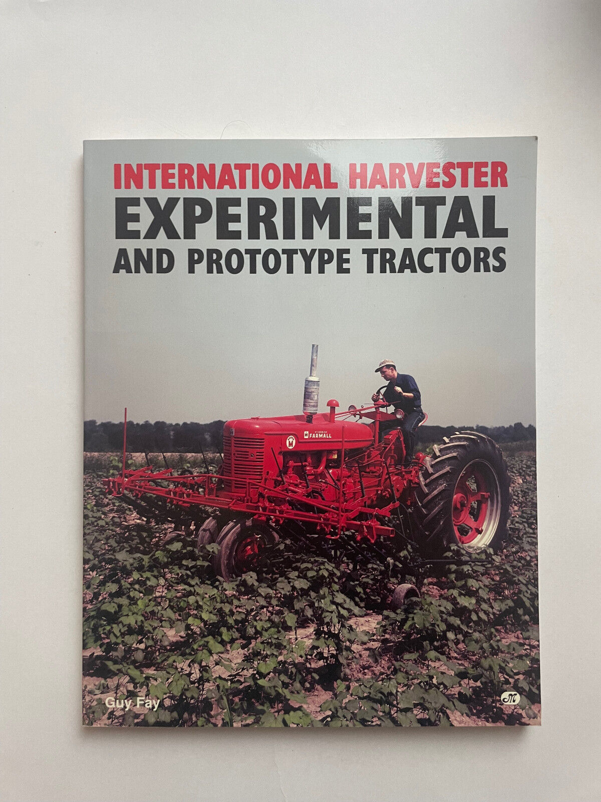 International Harvester Experimental and Prototype Tractors by Guy Fay