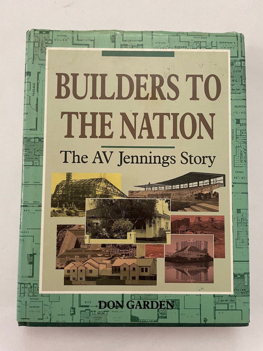BUILDERS TO THE NATION THE AV JENNINGS STORY BY DON GARDEN 0522844804