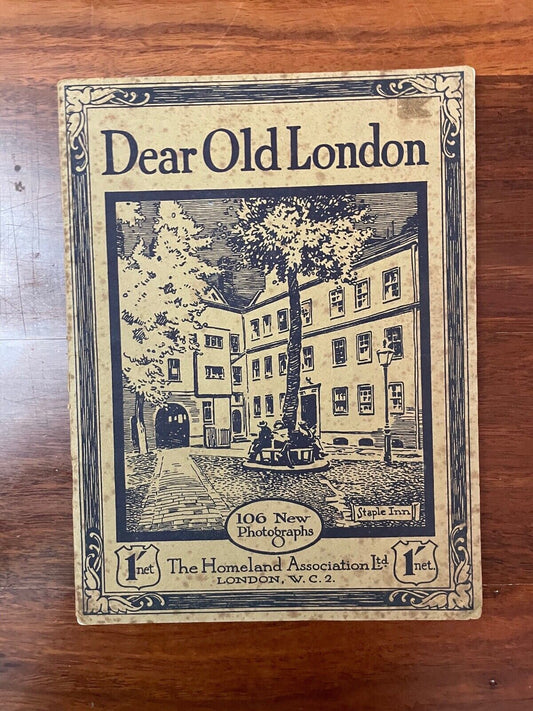 Dear Old London: 106 New Photographs - The Homeland Association