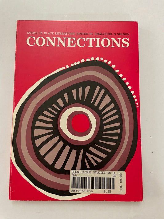 Connections: Essays on Black Literatures by Nelson, Emmanuel S